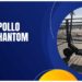 Apollo Phantom Features-Featured Image