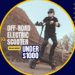 This off-road electric scooters that are under $1000. The budget-friendly options in electric scooters for off-road riding is an important criteria. Some other important features considered in these electric scooters are build quality, power, battery, suspension and tires.