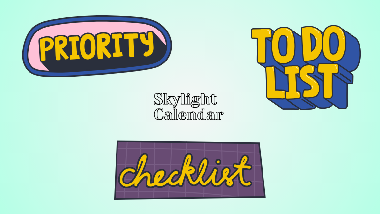 skylight calendar features such as making todo list, checklist and priority.